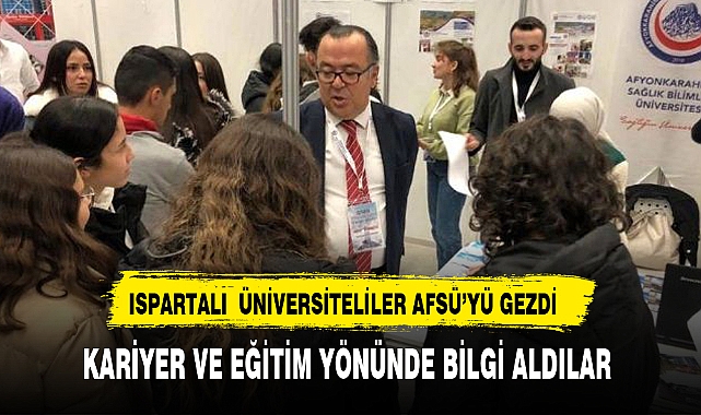 ISPARTALI  ÜNİVERSİTELİLER AFSÜ'YÜ GEZDİ