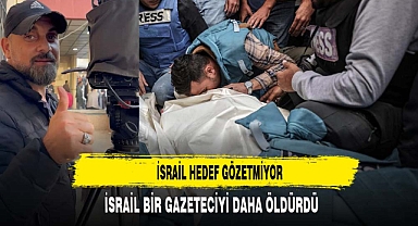 İSRAİL BİR GAZETECİYİ DAHA ÖLDÜRDÜ