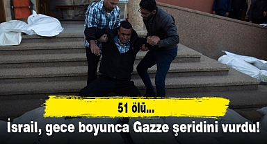İsrail gece boyunca Gazze Şeridi’ni vurdu: 51 ölü