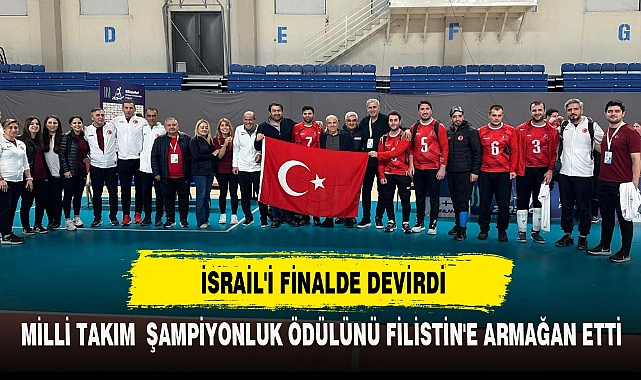 İSRAİL'İ FİNALDE DEVİRDİ