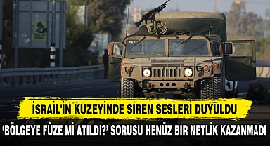 İsrail'in Kuzeyinde Siren Sesleri Duyuldu