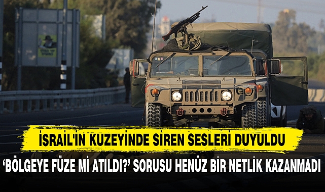 İsrail'in Kuzeyinde Siren Sesleri Duyuldu