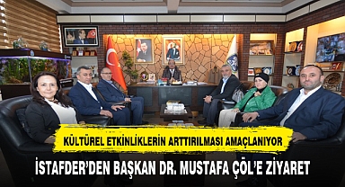 İSTAFDER’DEN BAŞKAN DR. MUSTAFA ÇÖL’E ZİYARET