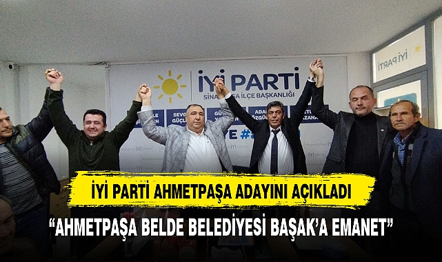 İYİ Parti, Ahmetpaşa Belde Belediye Başkan Adayını açıkladı!