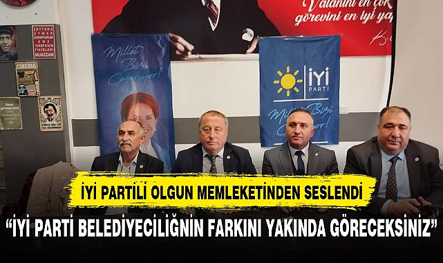"İYİ Parti belediyeciliğinin farkını yakından göreceksiniz"