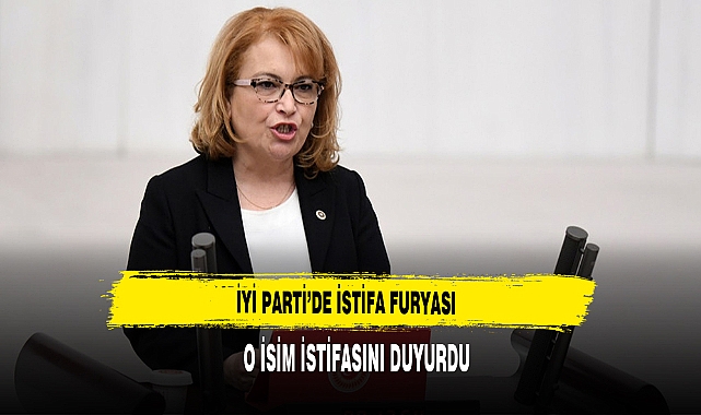 İYİ Parti'de İstifa Furyası  O İsim İstifa Etti