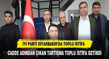 İYİ Parti Diyarbakır İl Başkanı ve 17 ilçe başkanı istifa etti