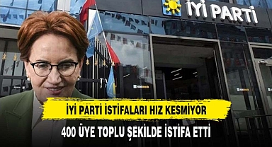 İYİ Parti istifaları hız kesmiyor: Toplam 400 üyeden toplu istifa