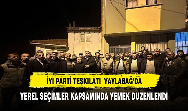 İYİ Parti Yaylabağı'na çıkartma yaptı