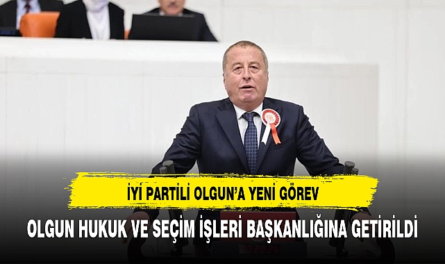 İYİ Partili Olgun'a yeni görev