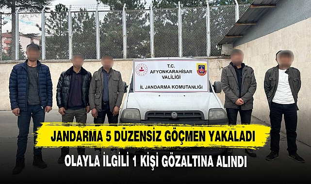 Jandarma 5 Düzensiz Göçmen Yakaladı