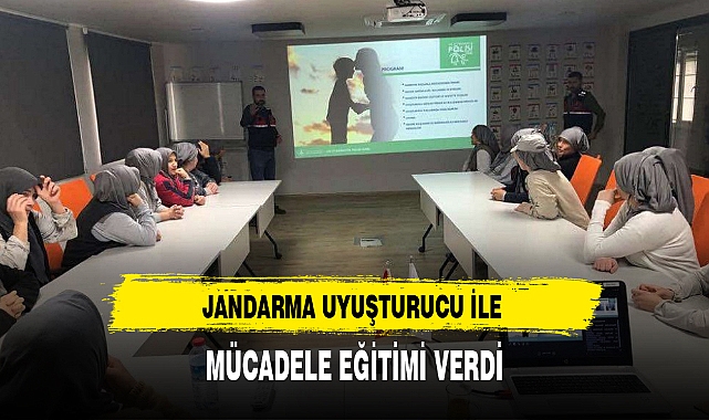 JANDARMA UYUŞTURUCU İLE MÜCADELE EĞİTİMİ VERDİ
