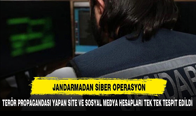 JANDARMADAN SİBER OPERASYON
