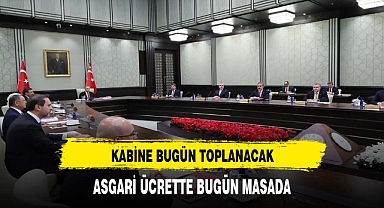 Kabine bugün toplanacak: Gazze, enflasyon, asgari ücret