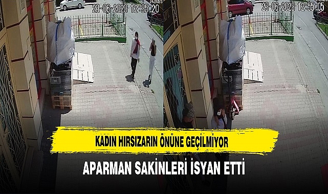 Kadın Hırsızların Önüne Geçilmiyor. Apartman Sakinleri İsyan Etti