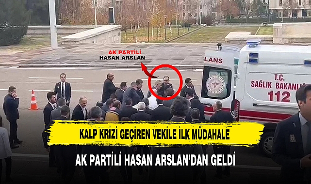 Kalp Krizi Geçiren Saadet Partisi  Vekili Hasan Bitmez'e İlk Müdahale AK Partili Hasan Arslan'dan Geldi