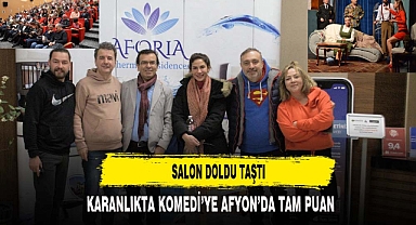 KARANLIKTA KOMEDİ’YE AFYON’DAN TAM PUAN