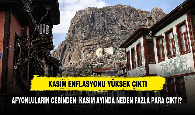 Kasım ayında Afyonkarahisarlıların cebinden fazla para çıktı