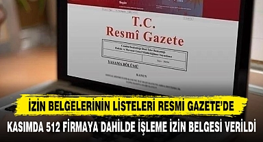 Kasımda 512 Firmaya Dahilde İşleme İzin Belgesi Verildi