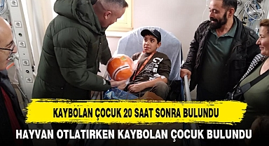 KAYBOLAN ÇOCUK 20 SAAT SONRA BULUNDU