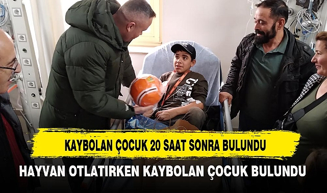 KAYBOLAN ÇOCUK 20 SAAT SONRA BULUNDU