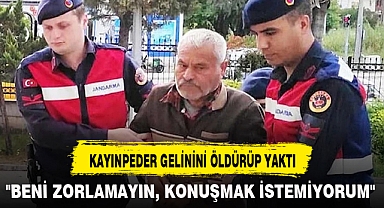 KAYINPEDER GELİNİNİ ÖLDÜRÜP YAKTI