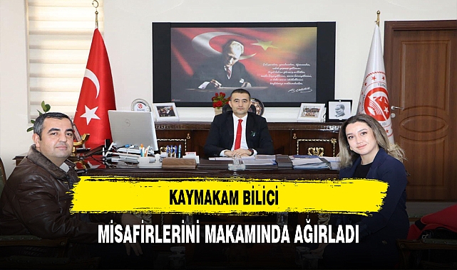 Kaymakam Bilici Misafirlerini Makamda Ağırladı.