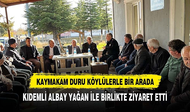 Kaymakam Duru vatandaşlarla bir araya geldi
