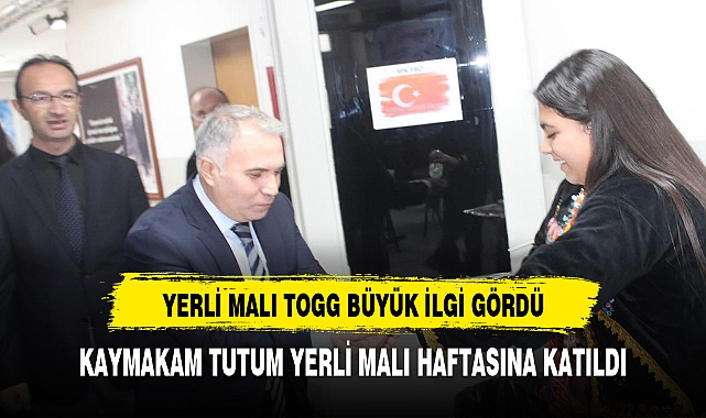 Kaymakam Tutum yerli malı haftasına katıldı