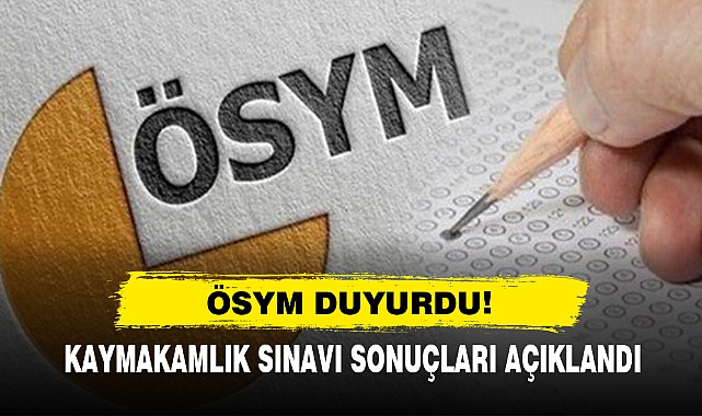 Kaymakamlık Sınavı Sonuçları Açıklandı
