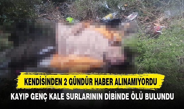 KENDİSİNDEN 2 GÜNDÜR HABER ALINAMIYORDU