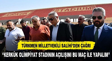 “Kerkük Olimpiyat Stadyumu'nda Heyecanlı açılışını kupa finali ile yapalım”
