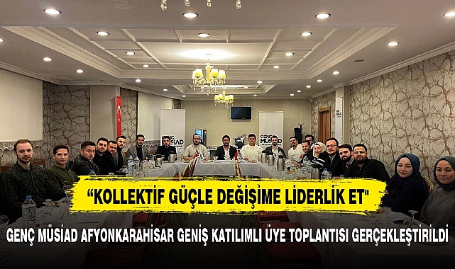 KOLLEKTİF GÜÇLE DEĞİŞİME LİDERLİK ET" MODDUSUYLA TOPLANDILAR