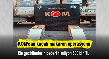 KOM’dan kaçak makaron operasyonu