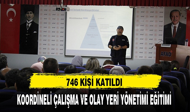 KOORDİNELİ ÇALIŞMA VE OLAY YERİ YÖNETİMİ EĞİTİMİ