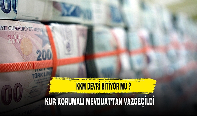 KUR KORUMALI MEVDUATTAN VAZGEÇİLDİ