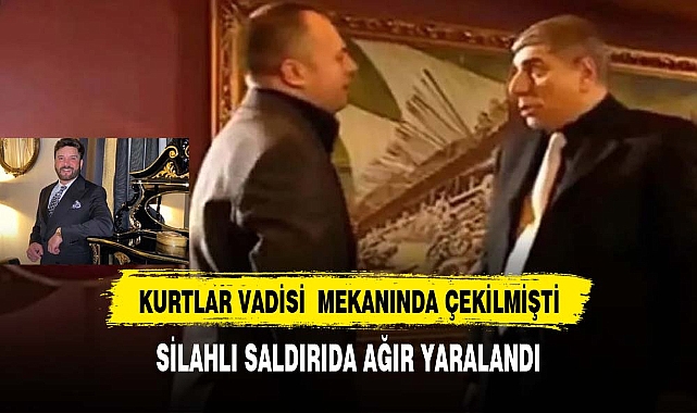 Kurtlar Vadisi mekanında çekilmişti silahlı saldırıya uğradı