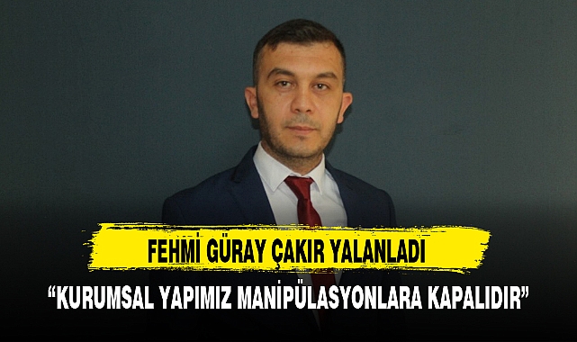 “KURUMSAL YAPIMIZ MANİPÜLASYONLARA KAPALIDIR”