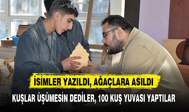 KUŞLAR ÜŞÜMESİN DEDİLER, 100 KUŞ YUVASI YAPTILAR