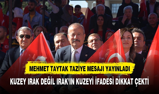 KUZEY IRAK DEĞİL, IRAK'IN KUZEYİ İFADESİ DİKKAT ÇEKTİ