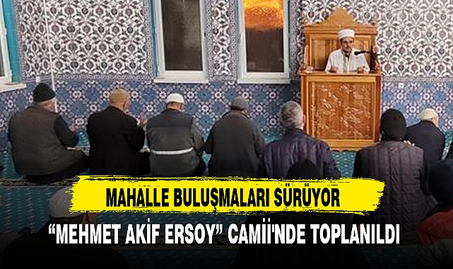 MAHALLE BULUŞMALARI SÜRÜYOR  
