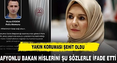 MAHİNUR BAKAN'IN YAKIN KORUMASI ŞEHİT OLDU
