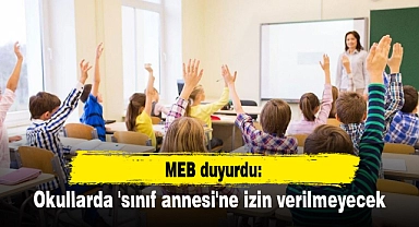 MEB duyurdu: Okullarda 'sınıf annesi'ne izin verilmeyecek