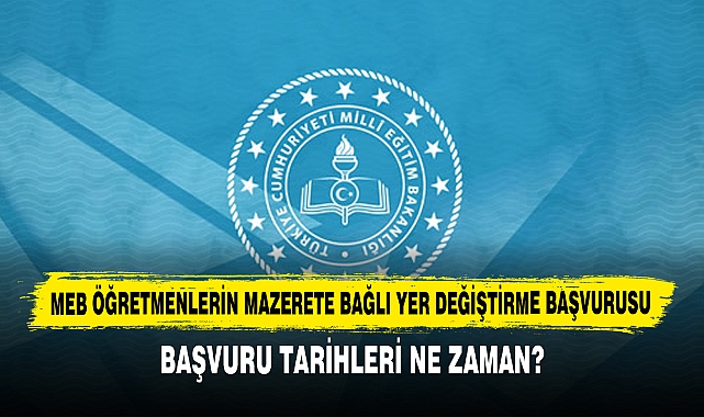 Meb Öğretmenlerin Mazerete Bağlı Yer Değiştirme Başvurusu