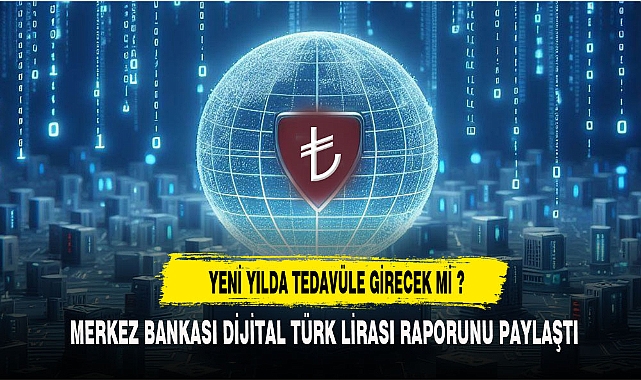 Merkez Bankası, "Dijital Türk Lirası" İçin İlk Raporunu Paylaştı
