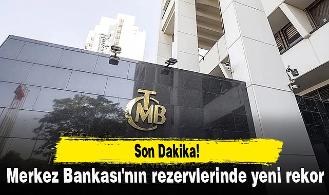 Merkez Bankası'nın rezervlerinde yeni rekor