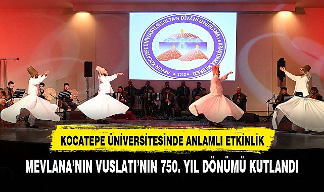 Mevlana  Vuslatının  750. Yılında Kocatepe Üniversitesinde  Anıldı