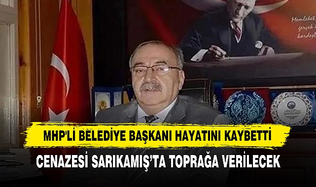 Mhp'li Belediye Başkanı Hayatını Kaybetti
