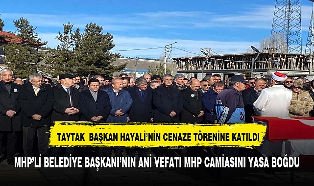 MHP milletvekili  Taytak,  Sarıkamış Belediye Başkanı Harun Hayali'nin Cenaze Törenine Katıldı