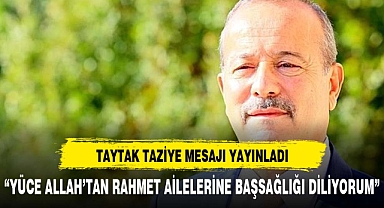 MHP milletvekili Taytak taziye mesajı yayımladı